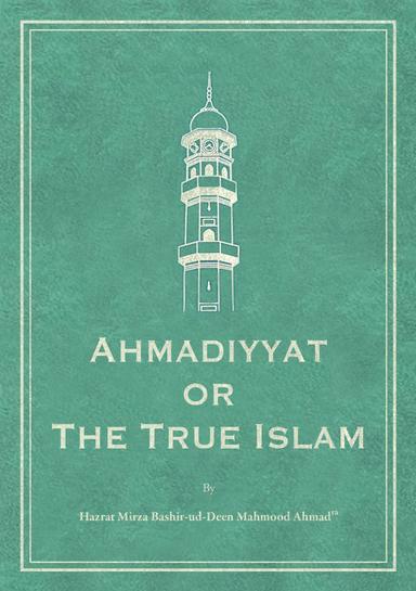 Ahmadiyyat or The True Islam
