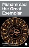 Muhammad The Great Exemplar