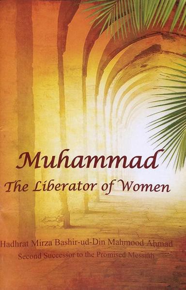 Muhammad the Liberator of Women